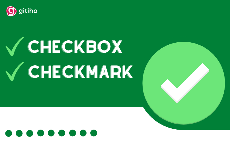 Tất tần tật về Dấu kiểm (Checkmark) và Hộp kiểm (Checkbox) trong Excel